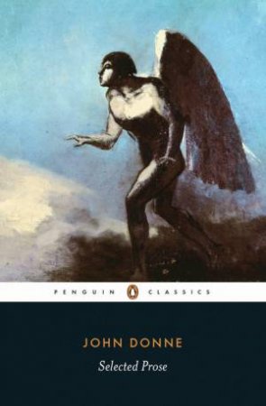 Penguin Classics: Selected Prose by John Donne