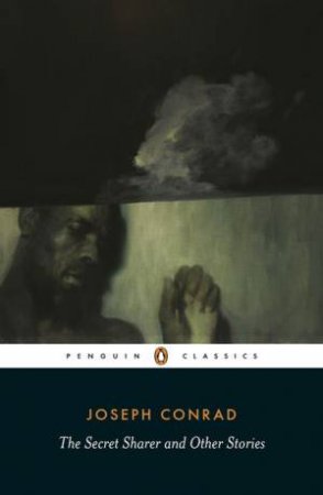 Penguin Classics: The Secret Sharer and Other Stories by Joseph Conrad