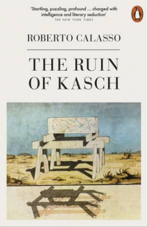 The Ruin Of Kasch by Roberto Calasso
