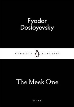 The Meek One by Fyodor Dostoyevsky