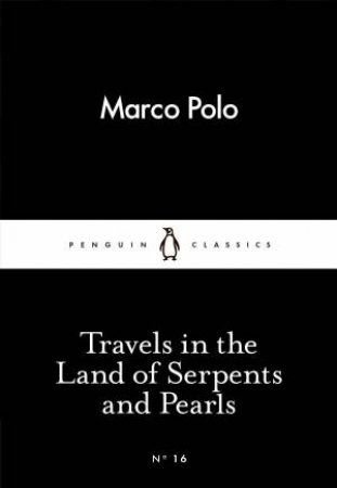 Travels in the Land of Serpents and Pearls by Marco Polo