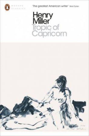 Penguin Modern Classics: Tropic of Capricorn by Henry Miller
