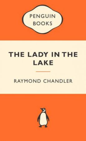 Popular Penguins: The Lady in the Lake by Raymond Chandler