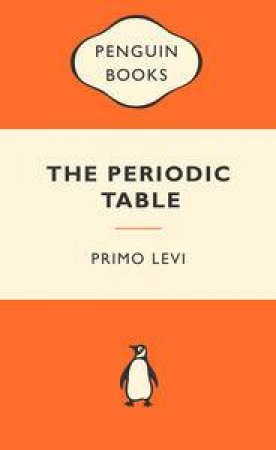 Popular Penguins: The Periodic Table by Primo Levi