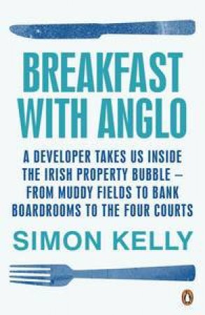 Breakfast with Anglo by Simon Kelly