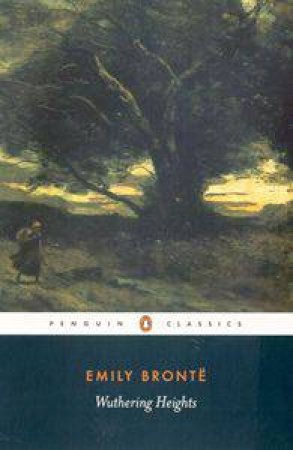 Penguin Classics: Wuthering Heights by Emily Bronte