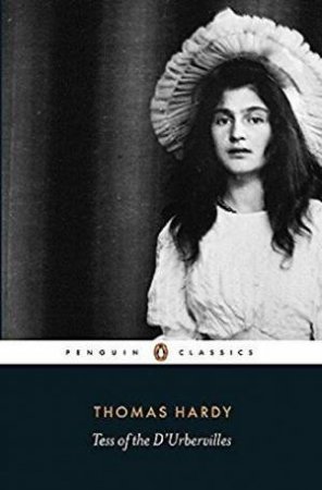 Penguin Classics: Tess Of The D'Urbervilles by Thomas Hardy
