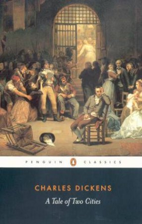 Penguin Classics: A Tale Of Two Cities by Charles Dickens