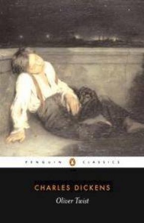 Penguin Classics: Oliver Twist by Charles Dickens