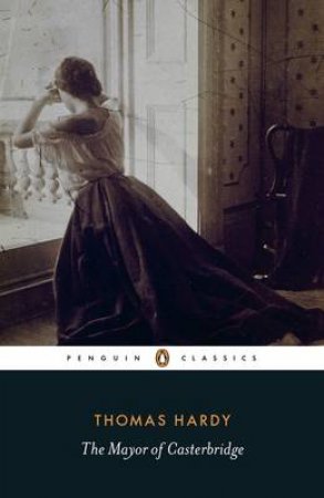 The Mayor Of Casterbridge by Thomas Hardy