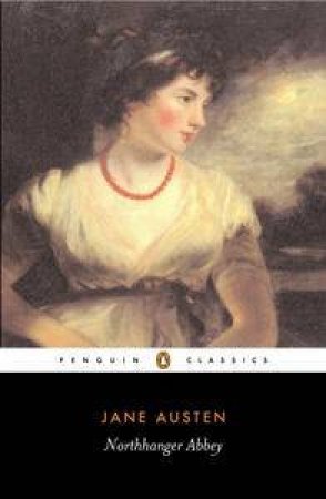 Penguin Classics: Northanger Abbey by Jane Austen