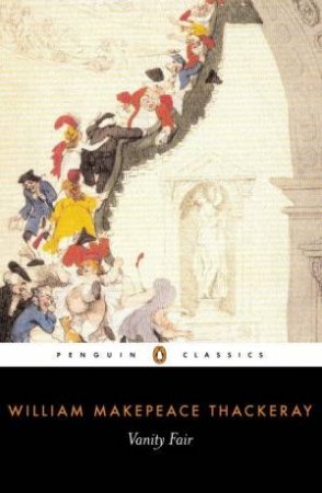 Penguin Classics: Vanity Fair by William Thackeray