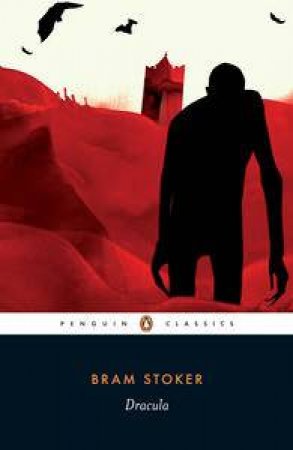 Penguin Classics: Dracula by Bram Stoker