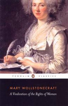 A Vindication Of The Rights Of Woman by Mary Wollstonecraft