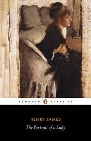 Penguin Classics: The Portrait of a Lady by Henry James