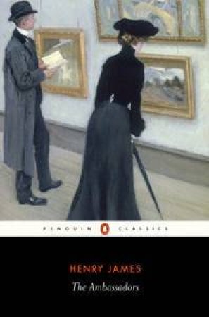 Penguin Classics: The Ambassadors by Henry James