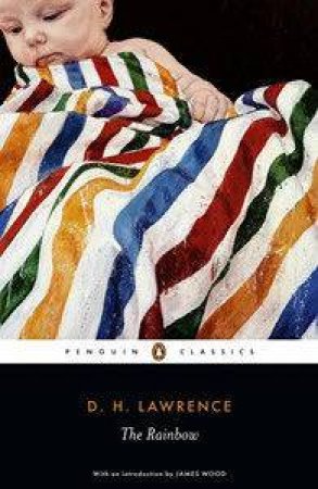 Penguin Classics: The Rainbow by D.H. Lawrence