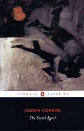 Penguin Classics: The Secret Agent by Joseph Conrad