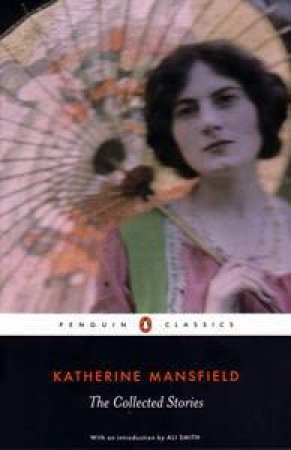 The Collected Stories by Katherine Mansfield