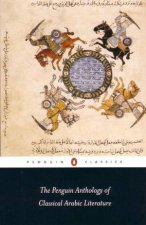 The Penguin Anthology Of Classical Arabic Literature