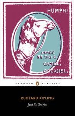 Penguin Classics: Just So Stories by Rudyard Kipling
