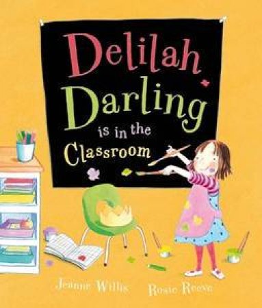 Delilah Darling Is In The Classroom by Jeanne Willis