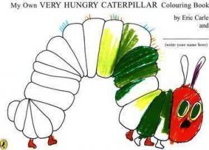 My Own Very Hungry Caterpillar Colouring Book by Eric Carle