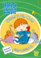 Harry And His Bucket Full of Dinosaurs Welcome To Dino World Sticker Activity Book