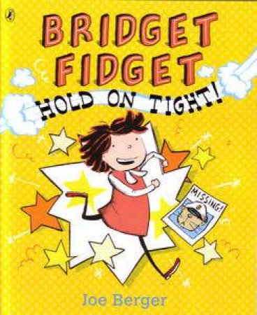 Bridget Fidget: Hold on Tight! by Joe Berger