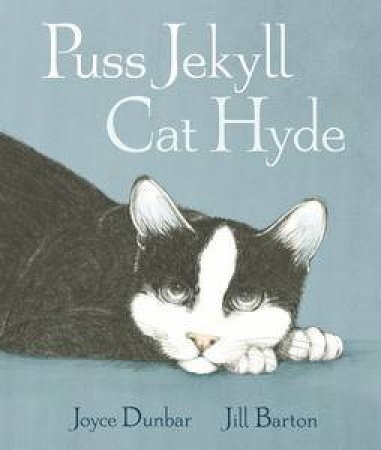 Puss Jekyll Cat Hyde by Jill Barton & Joyce Dunbar