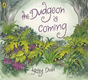 The Dudgeon is Coming by Lynley Dodd