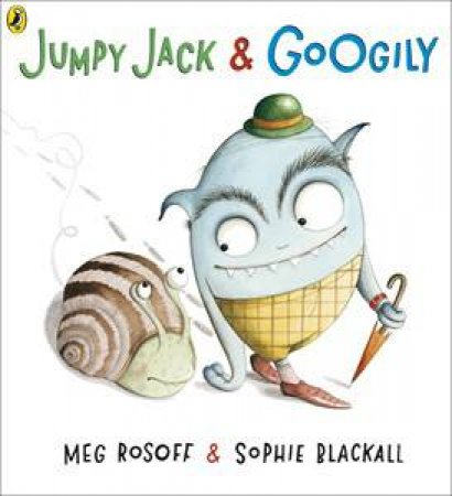 Jumpy Jack and Googily by Meg Rosoff