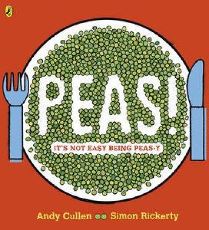 Peas!: It's Not Easy Being Peas-Y by Andy Cullen