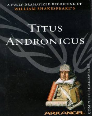 Arkangel: Titus Andronicus - Cassette by William Shakespeare