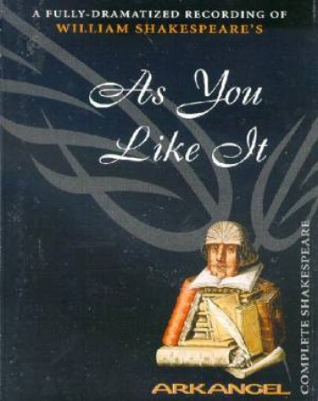 Arkangel: As You Like It - Cassette by William Shakespeare