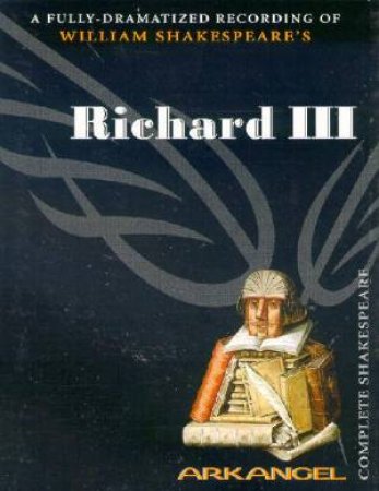 Arkangel: Richard The Third - Cassette by William Shakespeare