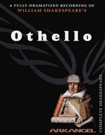 Arkangel: Othello: The Moor Of Venice - Cassette by William Shakespeare