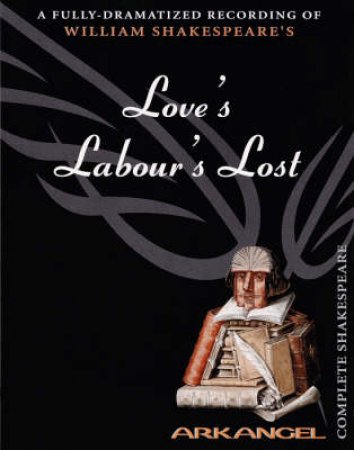 Arkangel: Love's Labour's Lost - Cassette by William Shakespeare