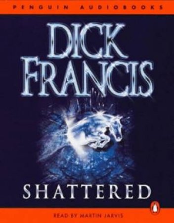 Shattered - Cassette by Dick Francis