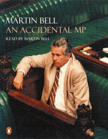 An Accidental MP - Cassette by Martin Bell