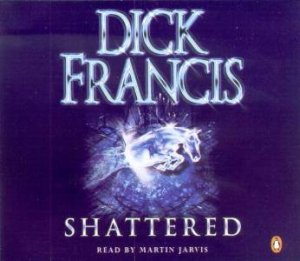 Shattered - CD by Dick Francis