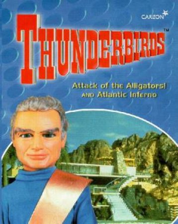 Thunderbirds: Attack Of The Alligators! & Atlantic Inferno - Cassette by Various