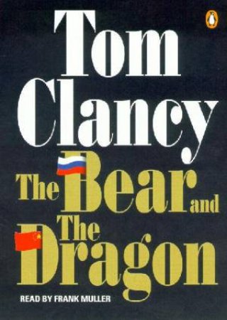 The Bear And The Dragon - Cassette by Tom Clancy