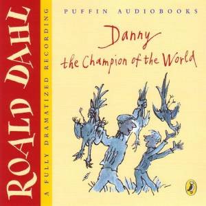 Danny The Champion Of The World by Roald Dahl 