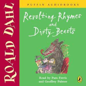 Revolting Rhymes And Dirty Beasts by Roald Dahl 