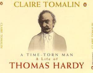 A Time-Torn Man: A Life Of Thomas Hardy by Claire Tomalin