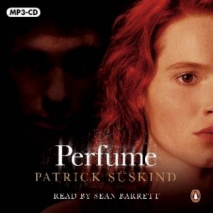 Perfume: The Story Of A Murderer by Patrick Suskind