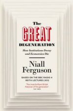 The Great Degeneration How Institutions Decay and Economies Die