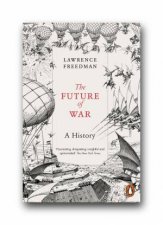 The Future Of War A History