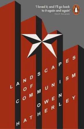Landscapes Of Communism: A History Through Buildings by Owen Hatherley